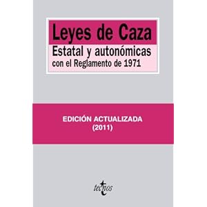 Leyes de caza  / Hunting Laws: Estatal Y Autonómicas Con El Reglamento De 1971