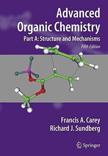 Advanced Organic Chemistry, Part A: Structure and Mechanisms by Francis A. Carey (2008-05-27)