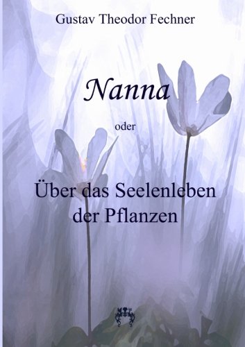 Nanna - Ueber das Seelenleben der Pflanzen