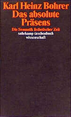 Das absolute Präsens: Die Semantik ästhetischer Zeit (suhrkamp taschenbuch wissenschaft)