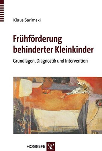 Frühförderung behinderter Kleinkinder: Grundlagen, Diagnostik und Intervention