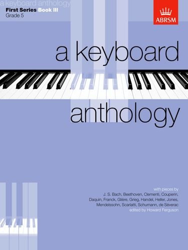 A Keyboard Anthology, First Series, Book III (Keyboard Anthologies (ABRSM))