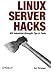 Linux Server Hacks by Rob Flickenger