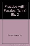 Practice with Puzzles: Tchrs' Bk. 2 Practice with Puzzles: Tchrs' Bk. 2