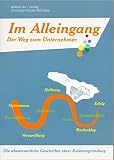 Im Alleingang - Der Weg zum Unternehmer: Die abenteuerliche Geschichte einer Existenzgründung by 