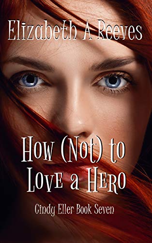 How (Not) to Love a Hero (Cindy Eller Book 7) (English Edition)