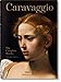 Caravaggio. The Complete Works: BU (Bibliotheca Universalis) by