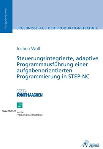Steuerungsintegrierte, adaptive Programmausführung einer aufgabenorientierten Programmierung in STEP-NC
