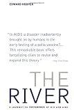The River: A Journey to the Source of HIV And AIDS The River: A Journey to the Source of HIV And AIDS