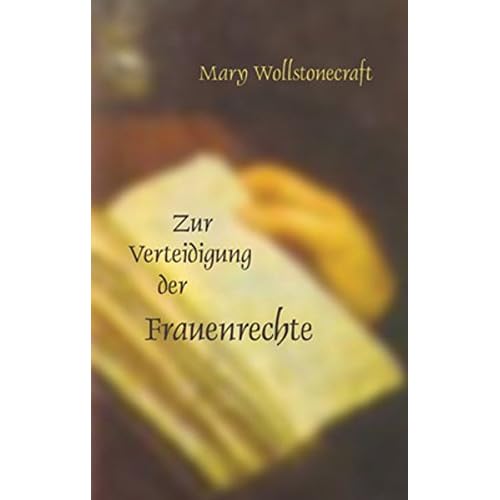 Die Verteidigung der Frauenrechte (Philosophinnen, Band 21) Die Verteidigung der Frauenrechte (Philosophinnen, Band 21)