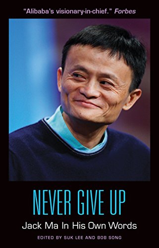 Never Give Up: Jack Ma In His Own Words (In Their Own Words) (English Edition)