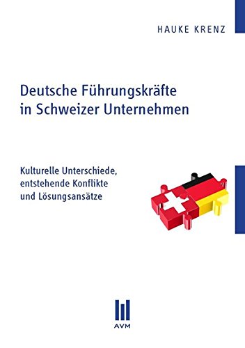 Preisvergleich Produktbild Deutsche Führungskräfte in Schweizer Unternehmen: Kulturelle Unterschiede, entstehende Konflikte und Lösungsansätze (Beiträge zur Wirtschaftswissenschaft)