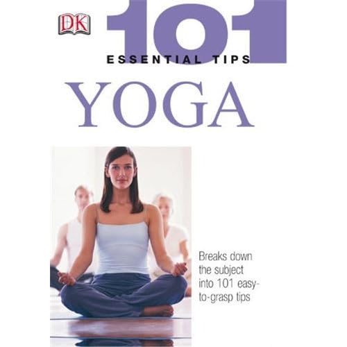 101 Essential Tips: Yoga by Sivananda Yoga Vedanta Centre (2003-12-04) 101 Essential Tips: Yoga by Sivananda Yoga Vedanta Centre (2003-12-04)