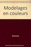 Modelages en couleurs