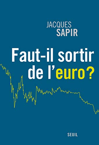 Faut-il sortir de l'euro ? (H.C. ESSAIS) Faut-il sortir de l'euro ? (H.C. ESSAIS)
