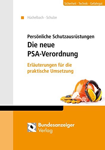 Preisvergleich Produktbild Persönliche Schutzausrüstungen - Die neue PSA-Verordnung: Erläuterungen für die praktische Umsetzung