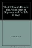 The Children's Homer: Adventures of Odysseus and the Tale of Troy by Padraic Colum, Homer