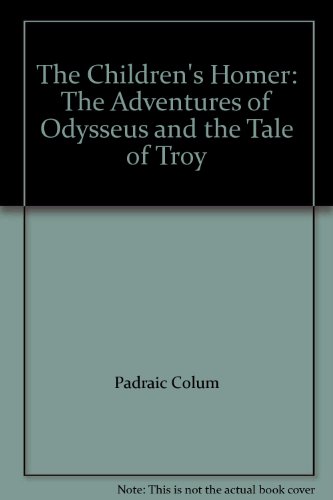 The Children's Homer: Adventures of Odysseus and the Tale of Troy