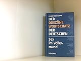 Der obszöne Wortschatz der Deutschen: Sex im Volksmund by