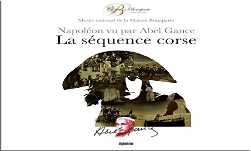 La séquence corse : Napoléon vu par Abel Gance