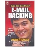 E-mail Hacking: Learn E-mail Hacking the Easy Way (Even You Can Hack!)