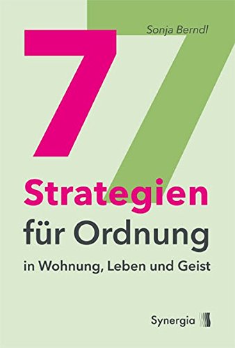 Download 7 Strategien für Ordnung in Wohnung, Leben und Geist Download 7 Strategien für Ordnung in Wohnung, Leben und Geist