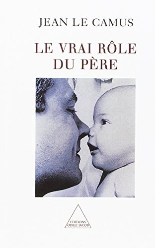 Le vrai rôle du père Le vrai rôle du père