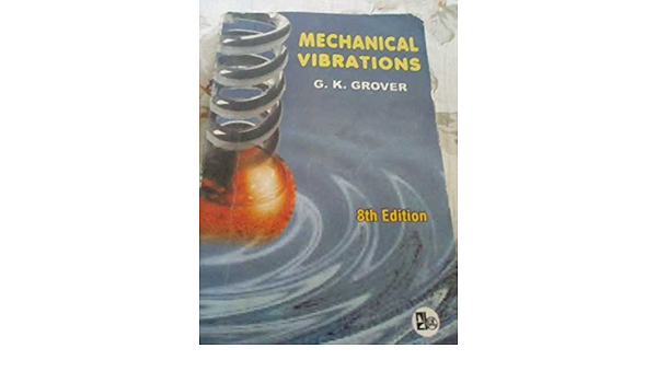 Amazon In Buy Mechanical Vibration By G K Grover Book Online At Low Prices In India Mechanical Vibration By G K Grover Reviews Ratings