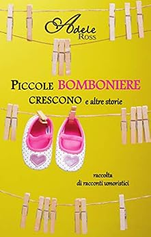 Adele Ross - Piccole Bomboniere crescono e altre storie (2019)