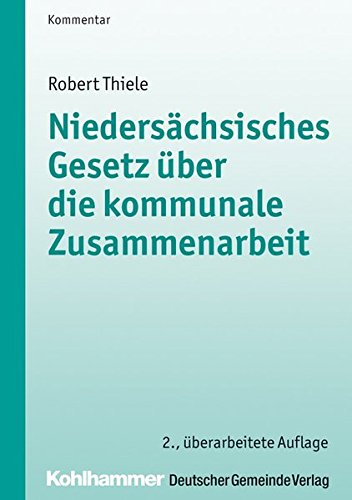 Niedersächsisches Gesetz über die kommunale Zusammenarbeit. Kommentar. Kommunale Schriften für Niedersachsen