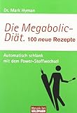 Image de Die Megabolic-Diät. 100 neue Rezepte: Automatisch schlank mit dem Power-Stoffwechsel -