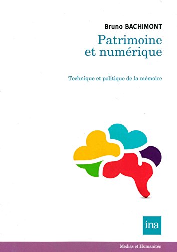 Patrimoine et numérique : Technique et politique de la mémoire
