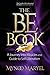 The BE Book: A Journey Into Miracles and Self-Liberation by 