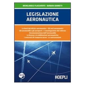 Legislazione aeronautica. Le fonti del diritto aeronautico, gli enti aeronautici, gli