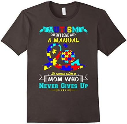 Autism Comes With A Mom Never Give Up Awareness Tshirt Male 2XL Asphalt