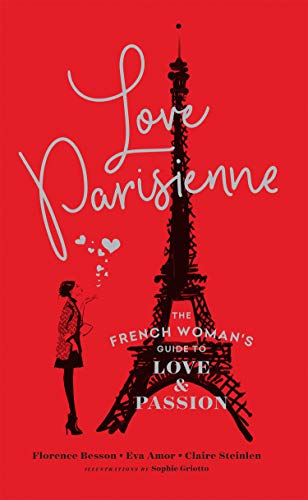 Download Love Parisienne: The French Woman's Guide to Love and Passion Download Love Parisienne: The French Woman's Guide to Love and Passion