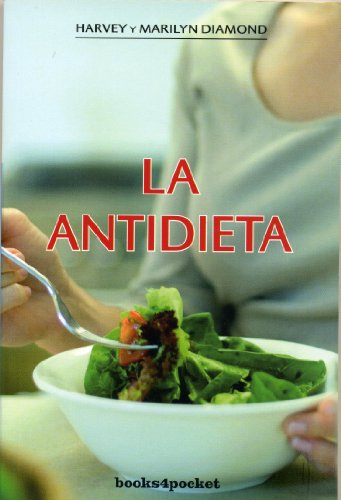 Download La antidieta (Books4pocket crec. y salud) Download La antidieta (Books4pocket crec. y salud)