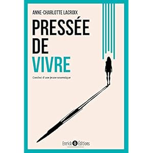 Pressée de vivre