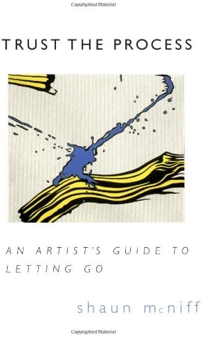 Trust the Process: An Artist's Guide to Letting Go