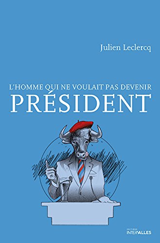 couverture de : L'homme qui ne voulait pas devenir pr&eacute;sident