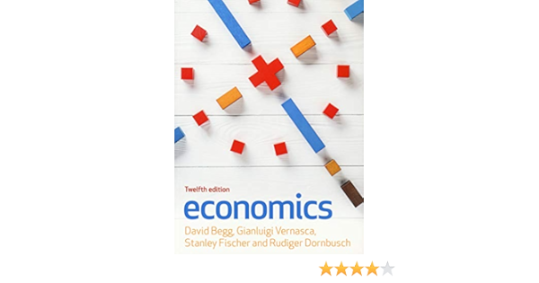 Economics 12e Uk Higher Education Business Economics Amazon Co Uk Begg David Vernasca Gianluigi Dornbusch Rudiger Fischer Stanley Books