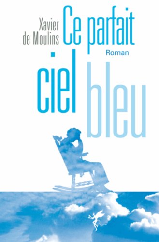 couverture de : Ce parfait ciel bleu