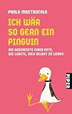 Ich wär so gern ein Pinguin: Die Geschichte einer Ente, die lernte, sich selbst zu lieben bei Amazon kaufen