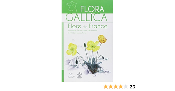 Flora Gallica Flore De France Tison Jean Marc Foucault Bruno De Livres Amazon Fr
