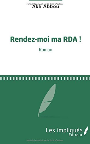 Rendez-moi ma Rda !: Roman