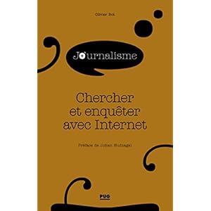 CHERCHER ET ENQUÊTER AVEC INTERNET (Journalisme en plus)
