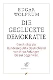 Image de Die geglückte Demokratie: Geschichte der Bundesrepublik Deutschland von ihren Anfängen bis zur Geg