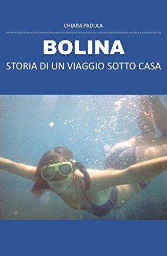 Download BOLINA: STORIA DI UN VIAGGIO SOTTO CASA Download BOLINA: STORIA DI UN VIAGGIO SOTTO CASA