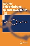 Image de Relativistische Quantenmechanik (Springer-Lehrbuch) (German Edition)