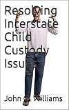 Image de Resolving Interstate Child Custody Issues (Family Matters Book 12) (English Edition)